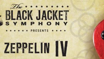 The Black Jacket Symphony presents Led Zeppelin IV