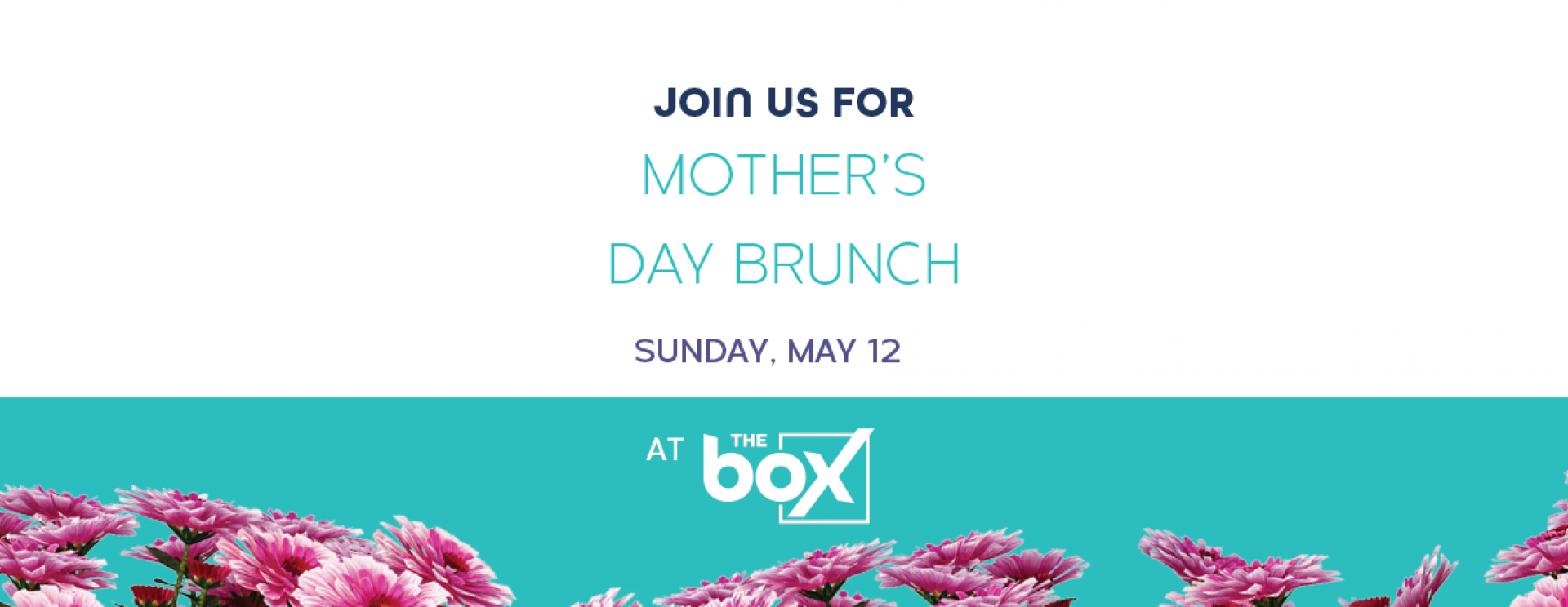Mother's Day Brunch-The Box