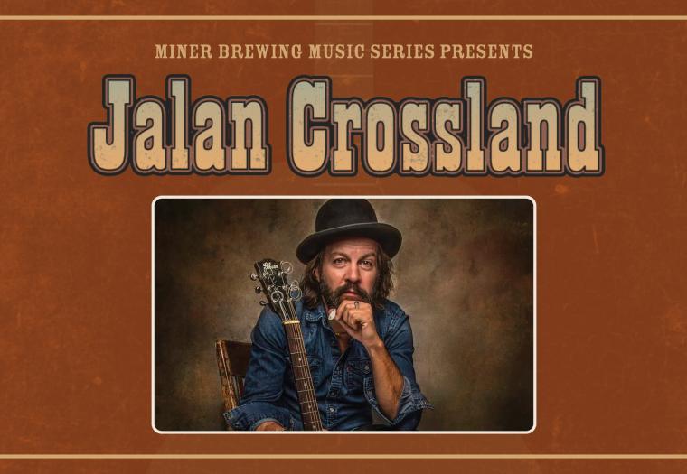 Miner Brewing Company Music Series Presents: Jalan Crossland